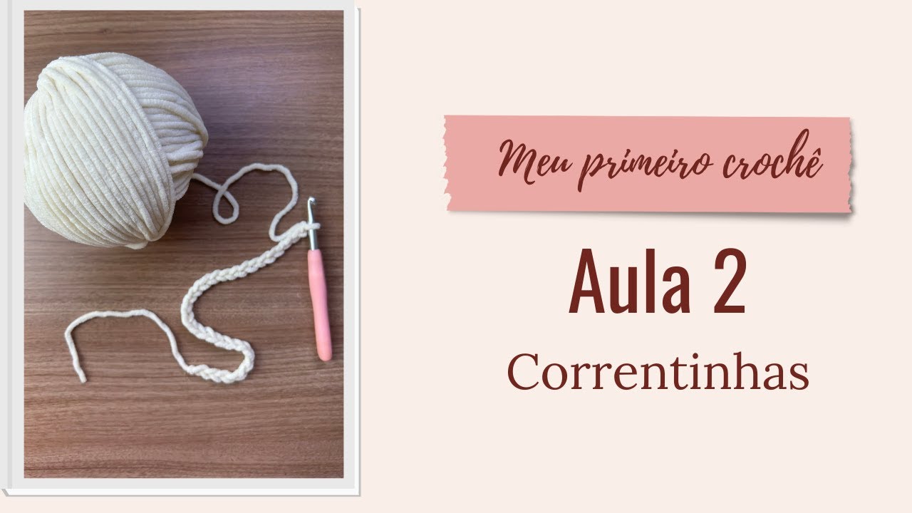 AULA 2 -Como segurar agulha, fio e Correntinhas