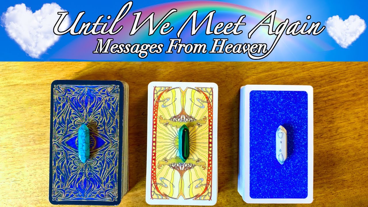 ✨💙Until We Meet Again💙 Messages From Your Deceased Loved One💙✨ Timeless Pick a Card Reading