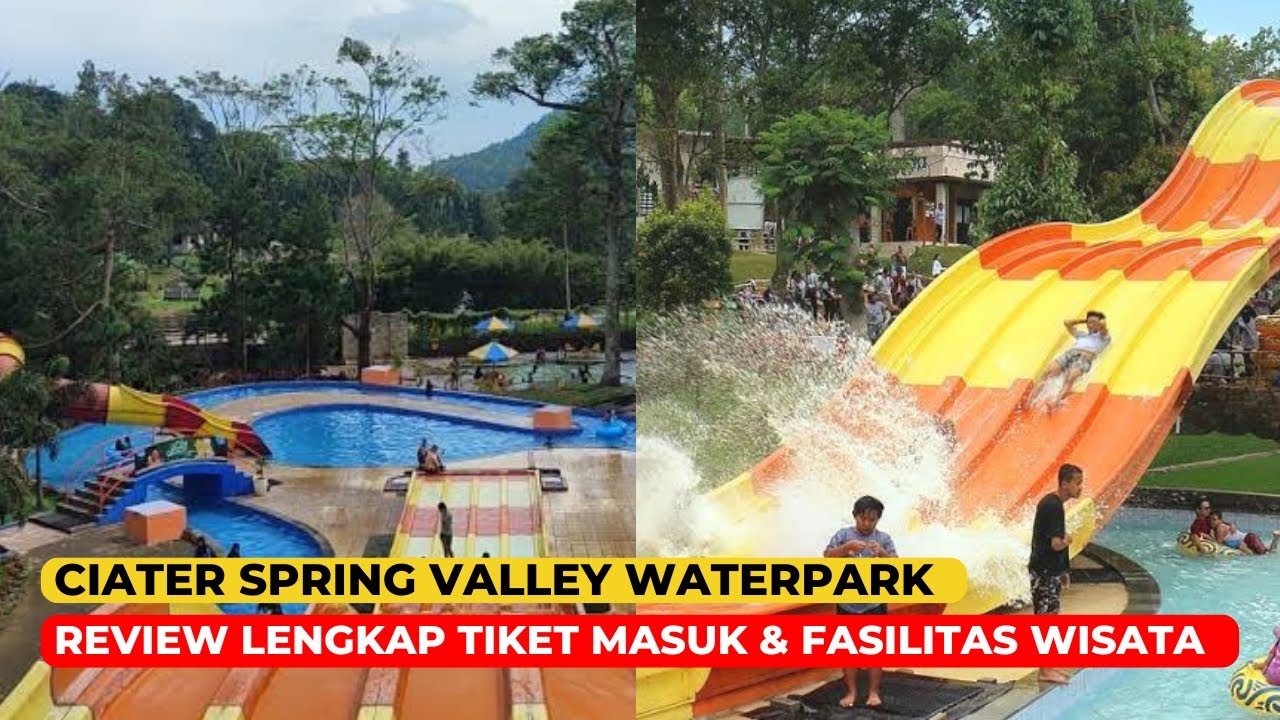 REVIEW CIATER SPRING VALLEY WATERPARK, WISATA PILIHAN UNTUK LIBURAN KELUARGA | WISATA CIATER SUBANG