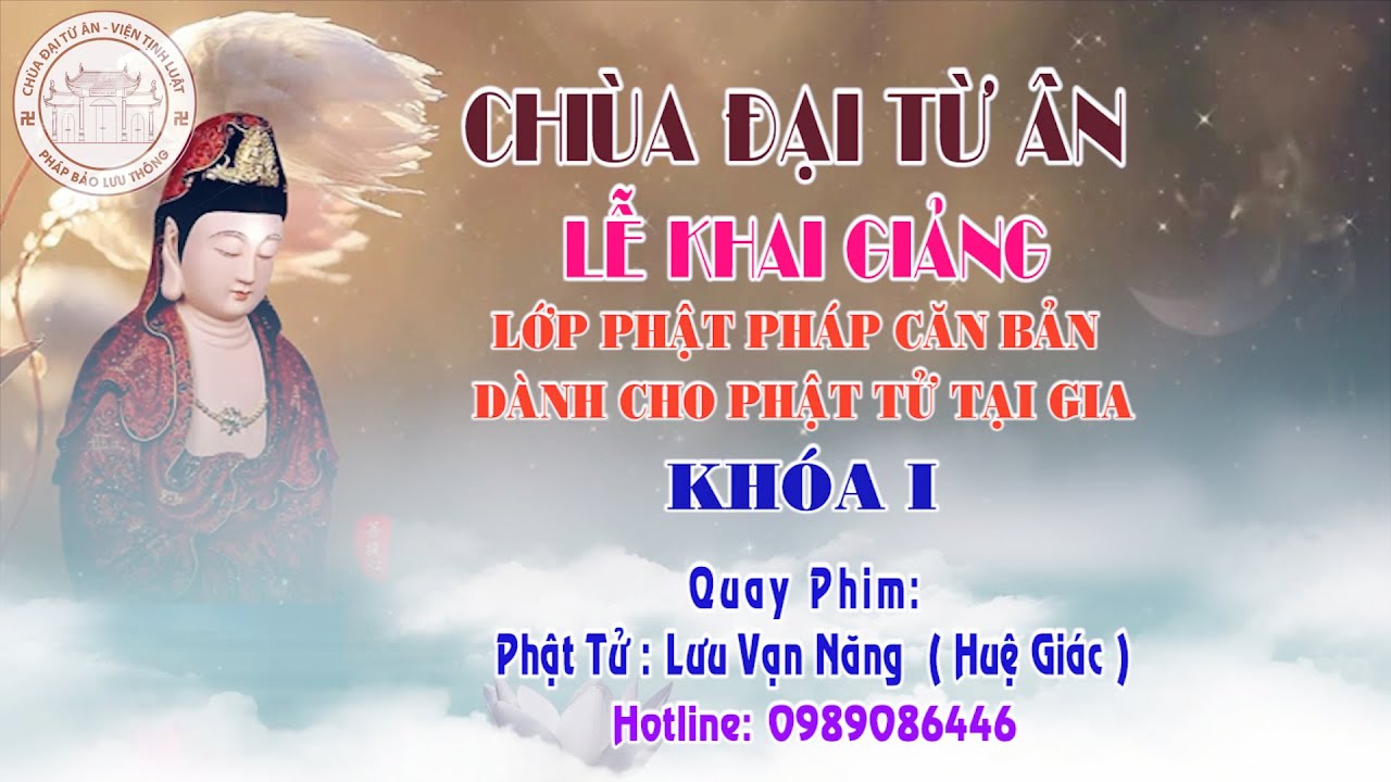 KHAI GIẢNG LỚP PHẬT HỌC CĂN BẢN DÀNH CHO PHẬT TỬ TẠI GIA (KHÓA 1)