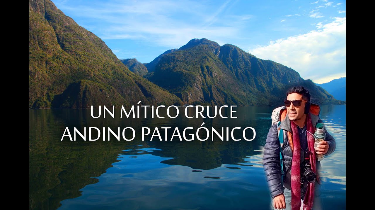 Un Mítico Cruce Andino Patagónico