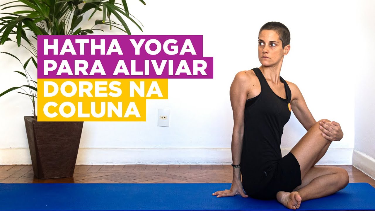 Hatha Yoga para Aliviar Dores na Coluna