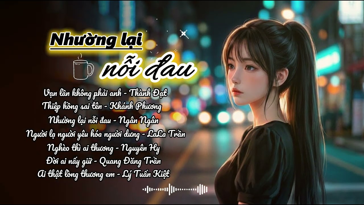 Nhường lại nỗi đau | Nhạc hot Tiktok | Đời ai nấy giữ