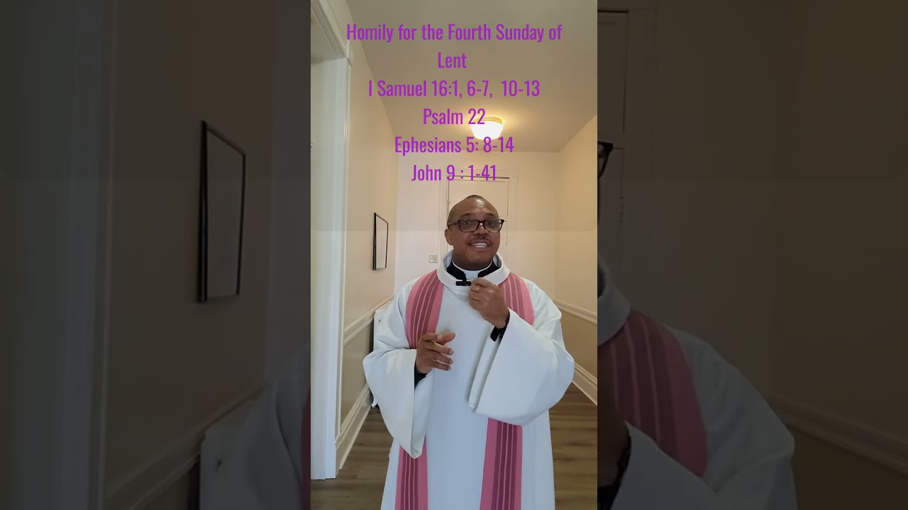 Homily for the Fourth Sunday of Lent Year A : God looks at the heart, not the appearance!
