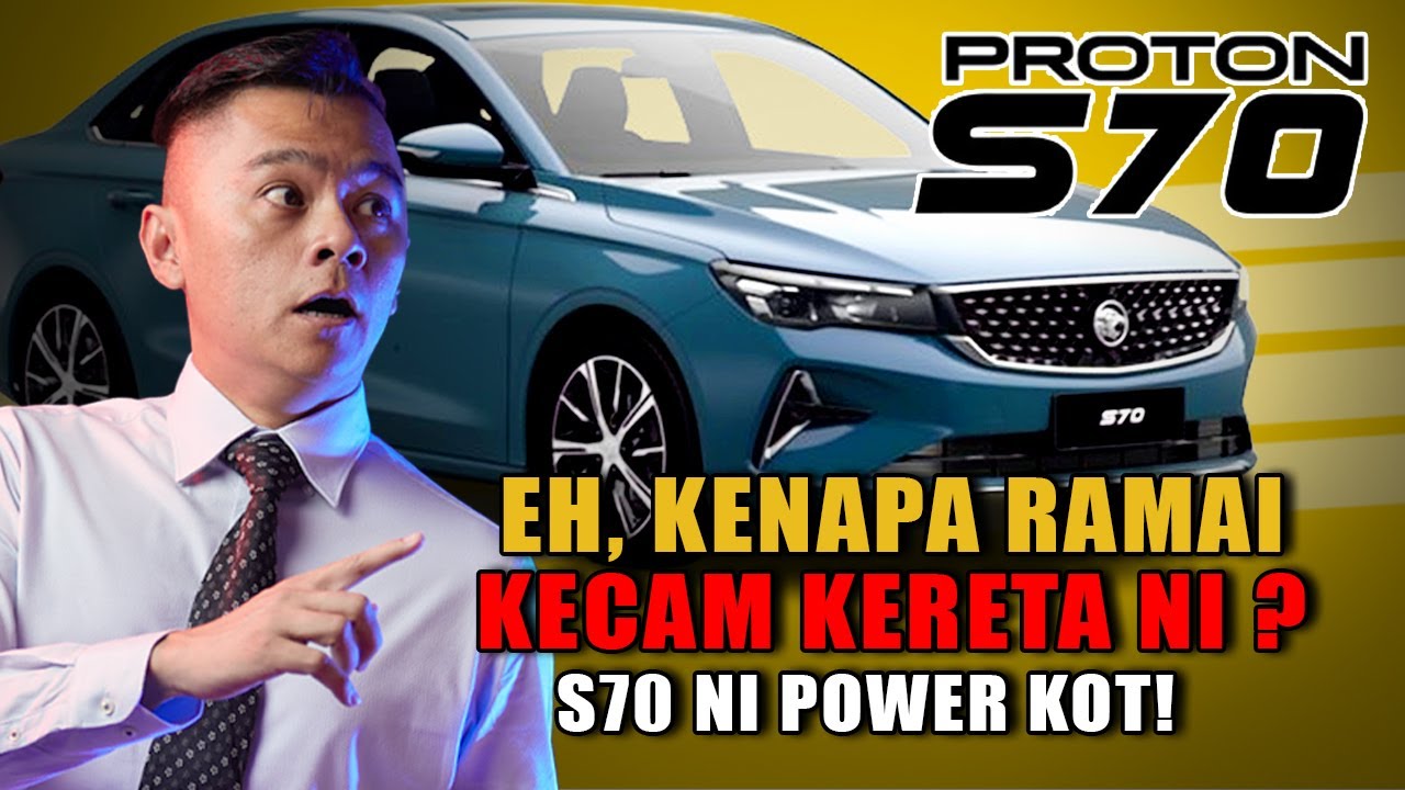 PROTON S70 BRO WONG REVIEW: RAMAI KECAM, TAPI SAYA TAK DIBAYAR & INI PENDAPAT BRO WONG SENDIRI