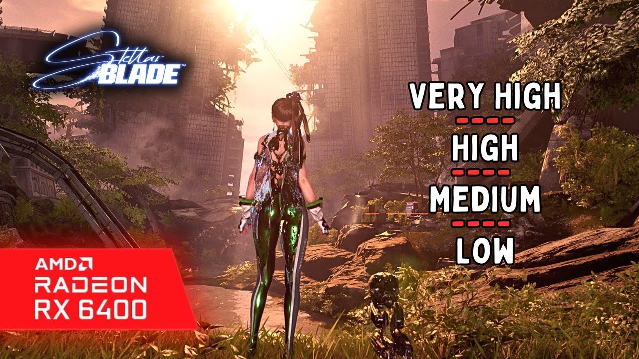 RX 6400 | Stellar Blade - All Settings Tested (Very High to Low) - FSR 3 FG