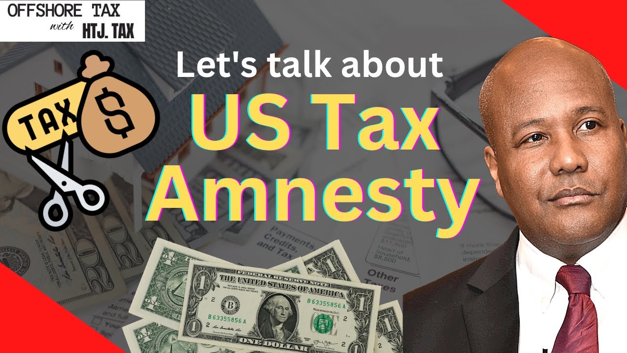 [ Offshore Tax ] Let's talk about US Tax Amnesty