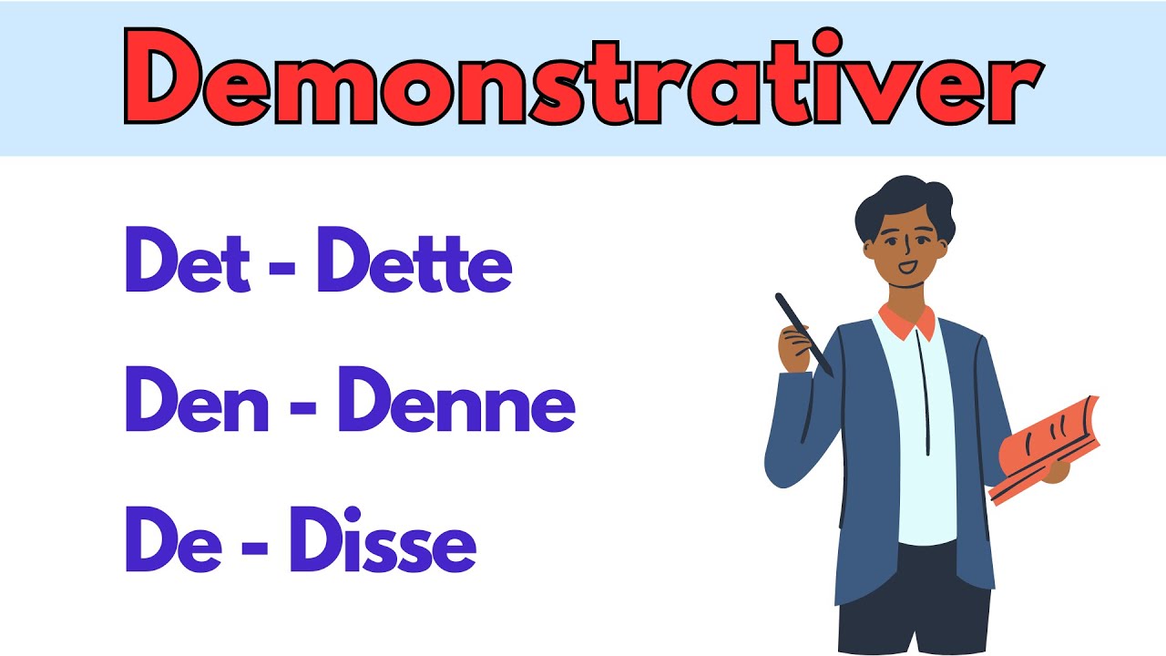Det Dette | Den Denne | De Disse | Norsk grammatikk
