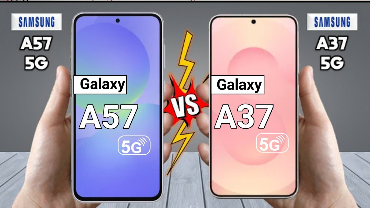 Samsung Galaxy A57 Vs Samsung Galaxy A37 - Which is BEST For You?