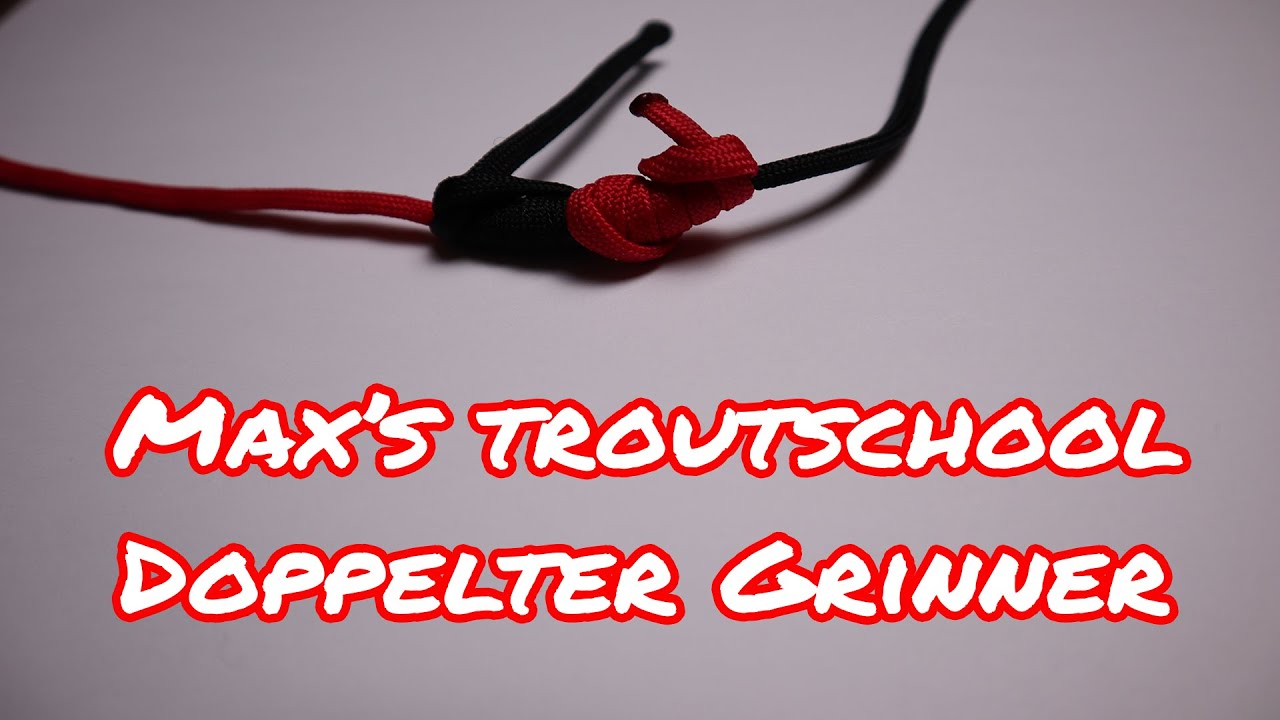 MAX'S TROUTSCHOOL - Doppelter Grinner - Zwei Schnüre sicher verbinden!