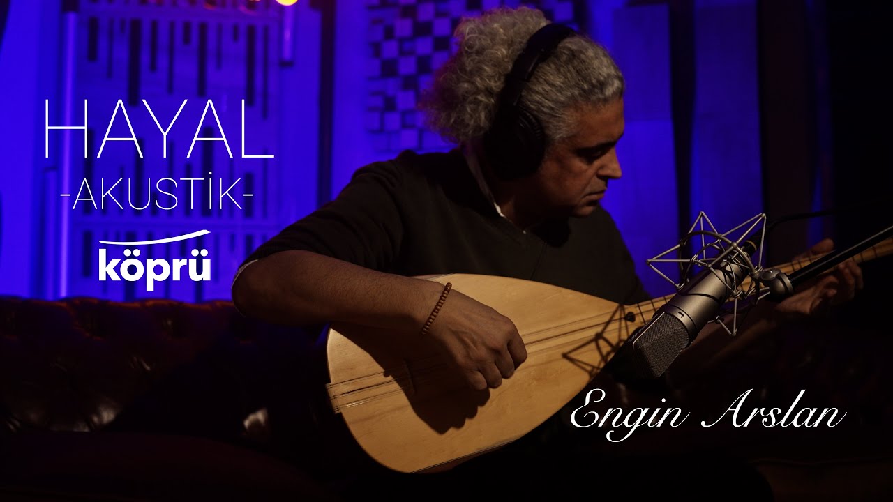 Hayal - Engin Arslan [K&ouml;pr&uuml; M&uuml;zik St&uuml;dyo Akustik Klipler ⛰ &copy;️2025 K&ouml;pr&uuml;]