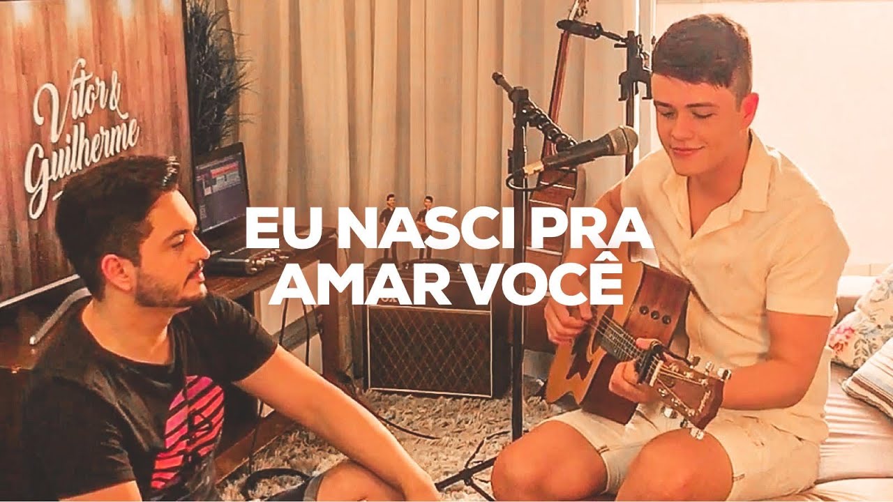 Eu Nasci Pra Amar Você - (Vitor & Guilherme - Cover)