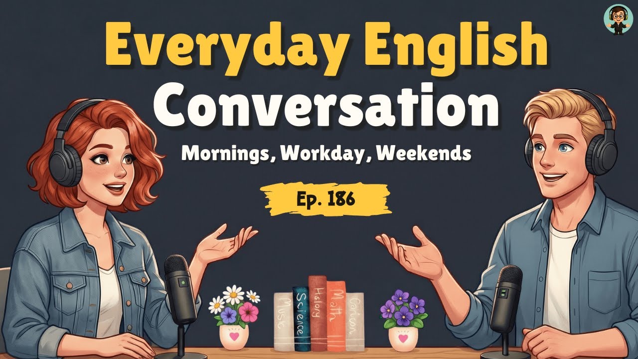 Everyday English Conversations | Morning Routines, Work Life & Weekends