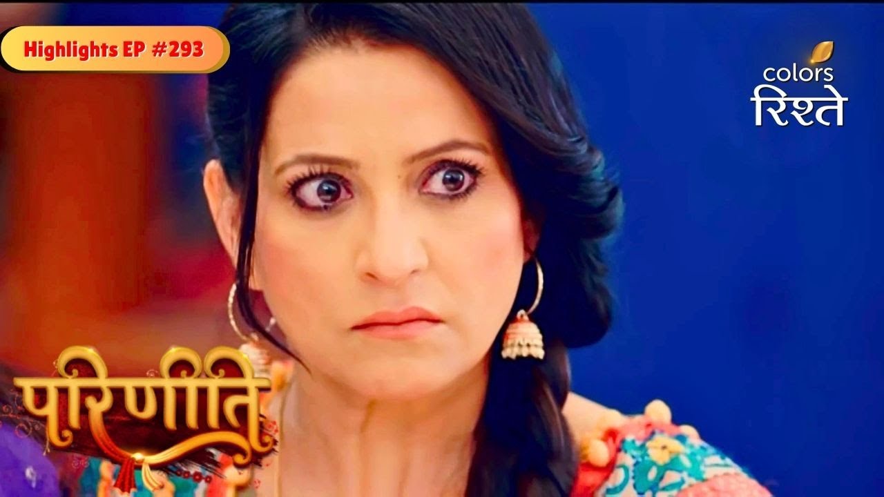 Parineeti | Gurpreet Shocked By Rakesh’s Claim | Highlights Ep - 293 | Colors Rishtey