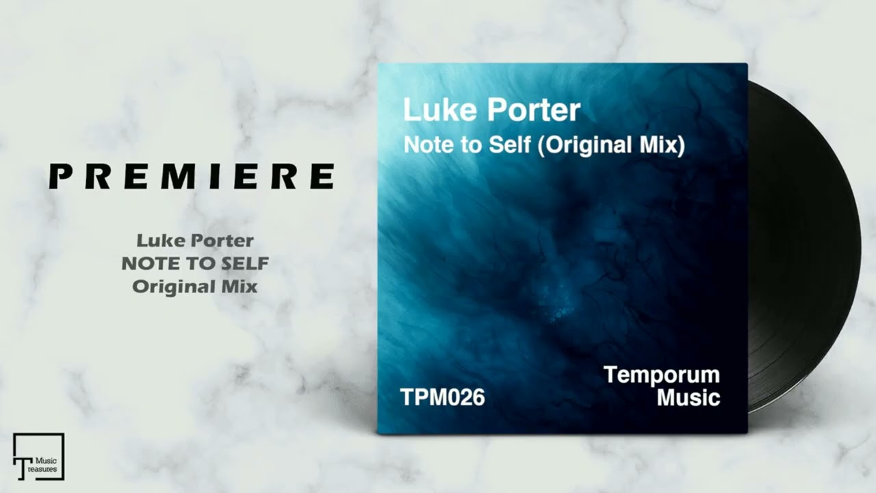 PREMIERE: Luke Porter - Note To Self (Original Mix) [TEMPORUM MUSIC]