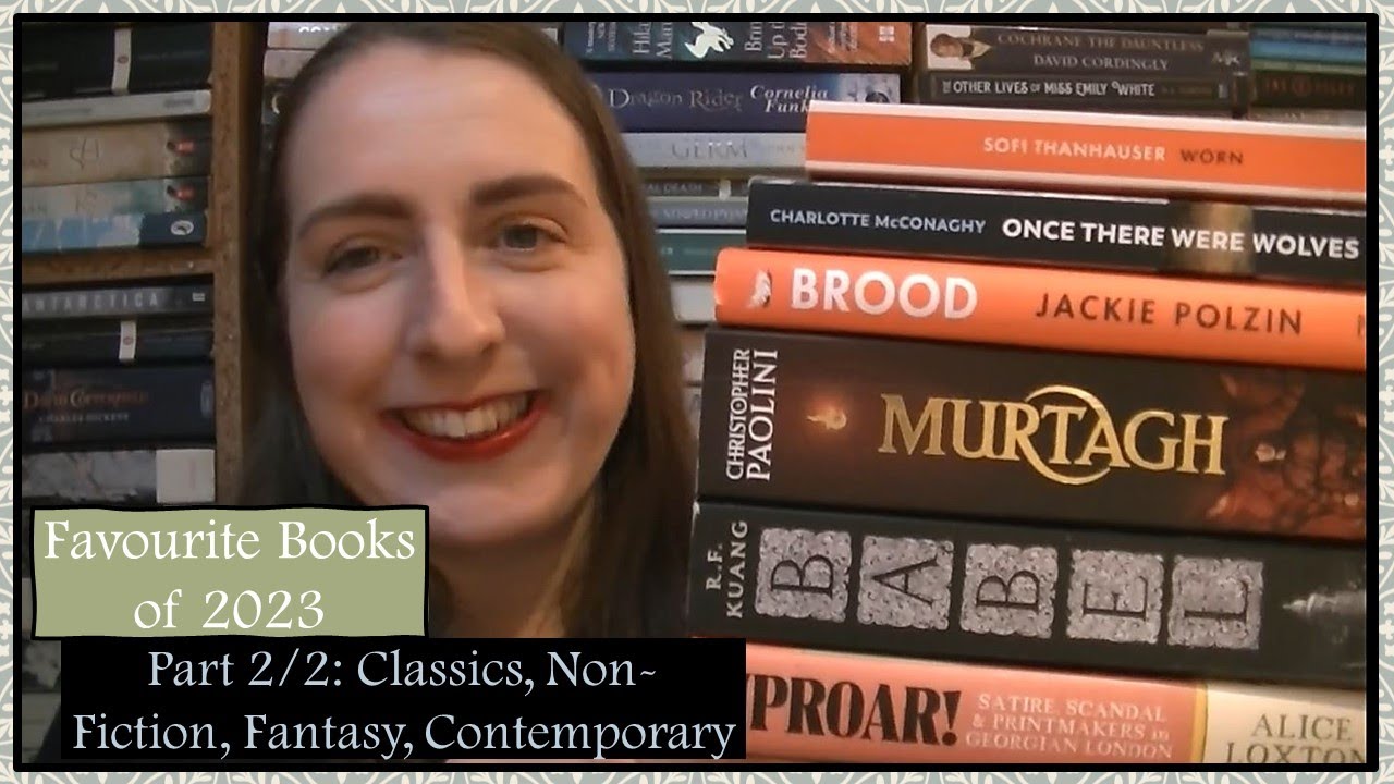 Favourite Books of 2023 - Part 2 of 2: Classics, Non-Fiction, Fantasy, Contemporary
