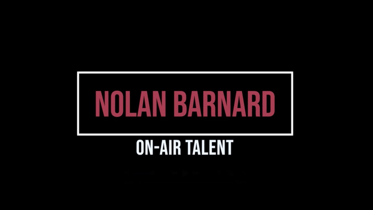 Nolan Barnard: On-Air Talent