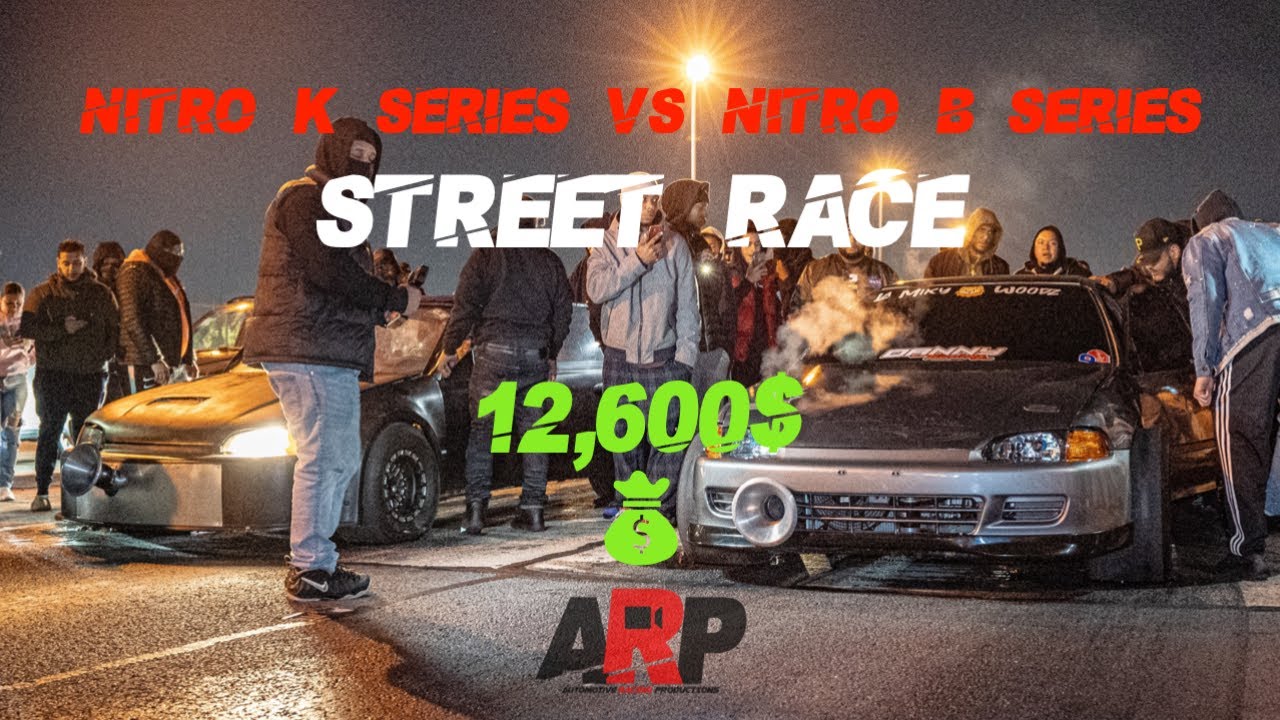 NITRO B SERIES VS NITRO K SERIES!!!12,600$POT$STREET RACE!