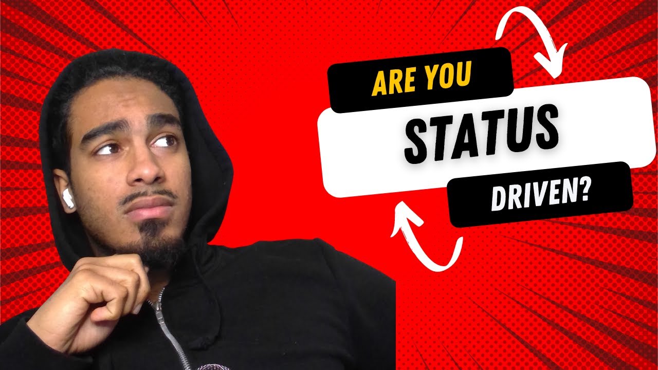 Are You Status Driven?