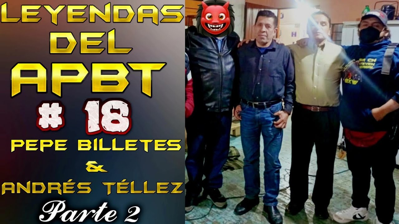 LEYENDAS DEL APBT 18 ⭐️ Pepe Billetes & Andrés Téllez ⭐️ Historia de Don Salvador Estudiante ⭐️ PT 2