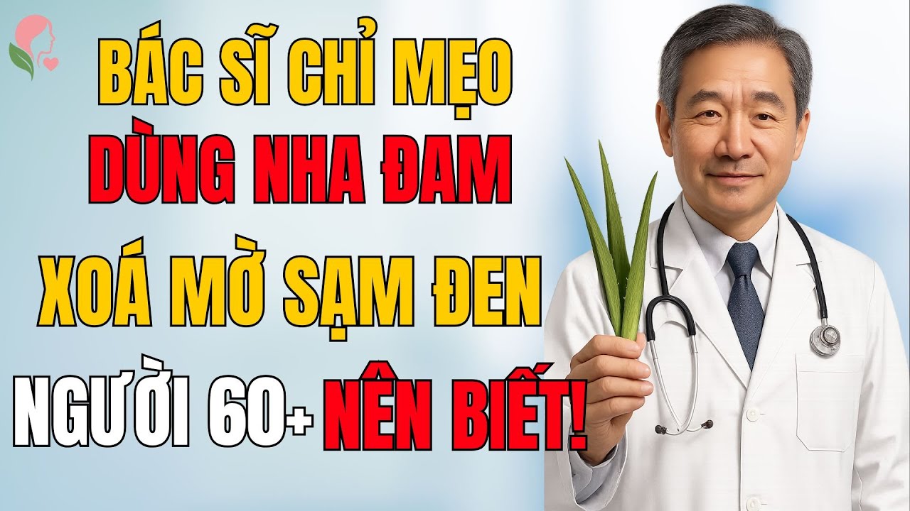 Bác Sĩ Chỉ Cách Làm Đẹp Với Nha Đam Tại Nhà | Xóa Nếp Nhăn, Giúp Da Trẻ Trung Tự Nhiên