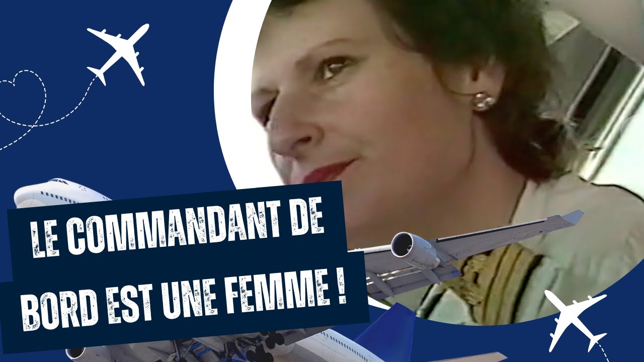 Le Commandant de Bord est une Femme !