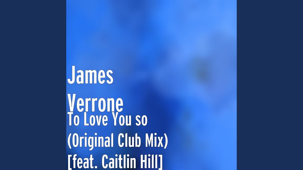 To Love You so (Original Club Mix) (feat. Caitlin Hill)