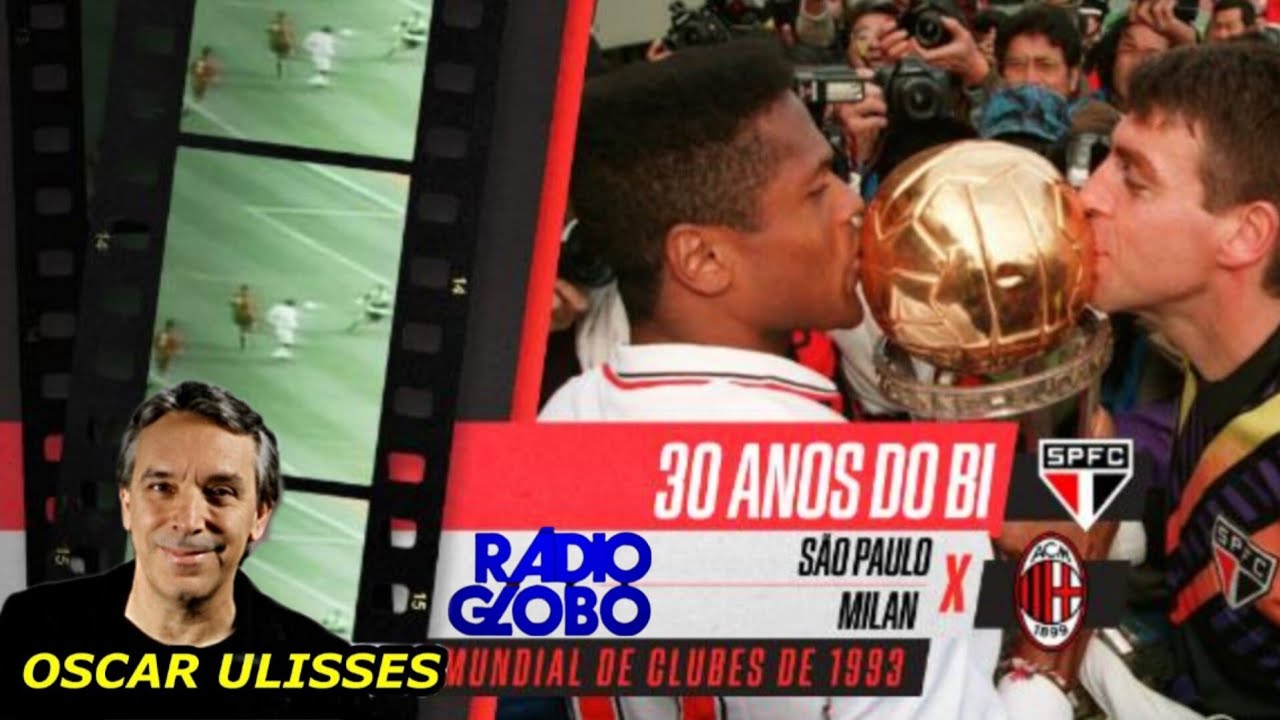 OSCAR ULISSES São Paulo 3x2 Milan 1993 mundial de clubes 30 anos do Bi mundial do Tricolor