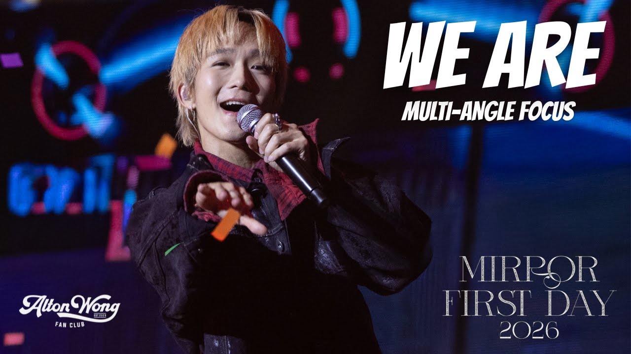 MIRROR《WE ARE》｜2026.1.1 《MIRROR First Day 2026》｜Alton Wong Focus