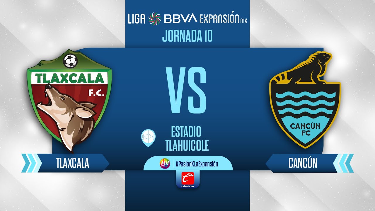 TLAXCALA VS CANCÚN | JORNADA 10 LIGA EXPANSIÓN MX