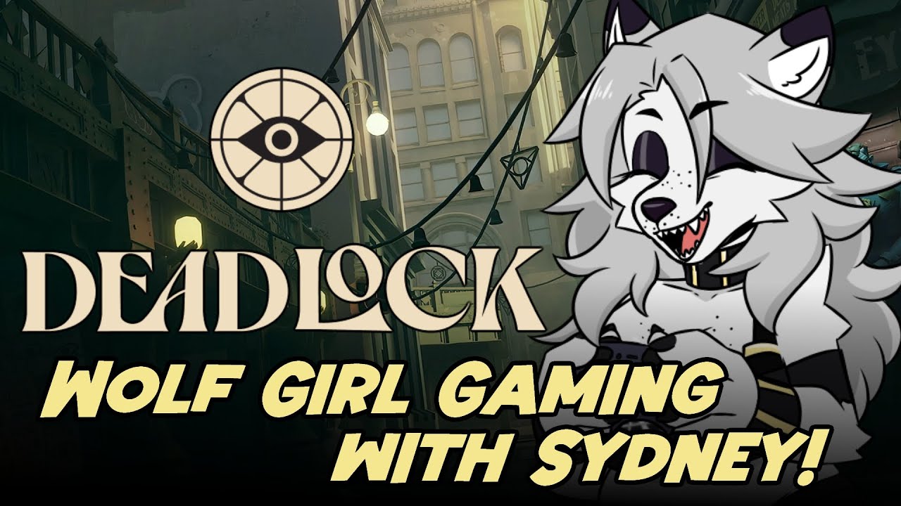 🔴Friday Night Deadlock with Sydney! - Wolf Girl Failure Gaming!!