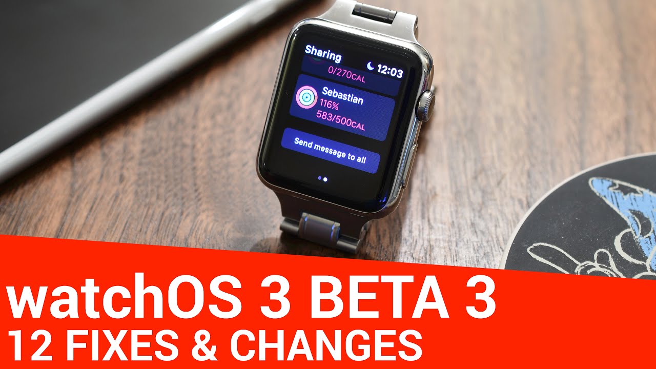 12 Changes in watchOS 3 Beta 3