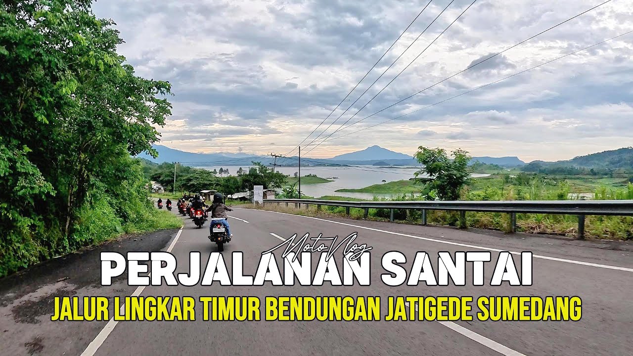Perjalanan Menyusuri Jalur Timur Bendungan Jatigede Sumedang | Jalur Favorit Traveler