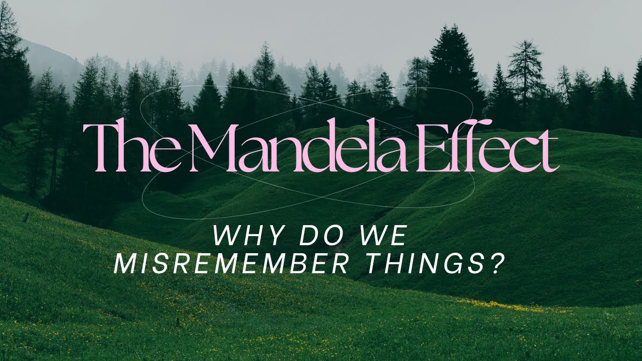The Mandela Effect: Why Do We Misremember Things?