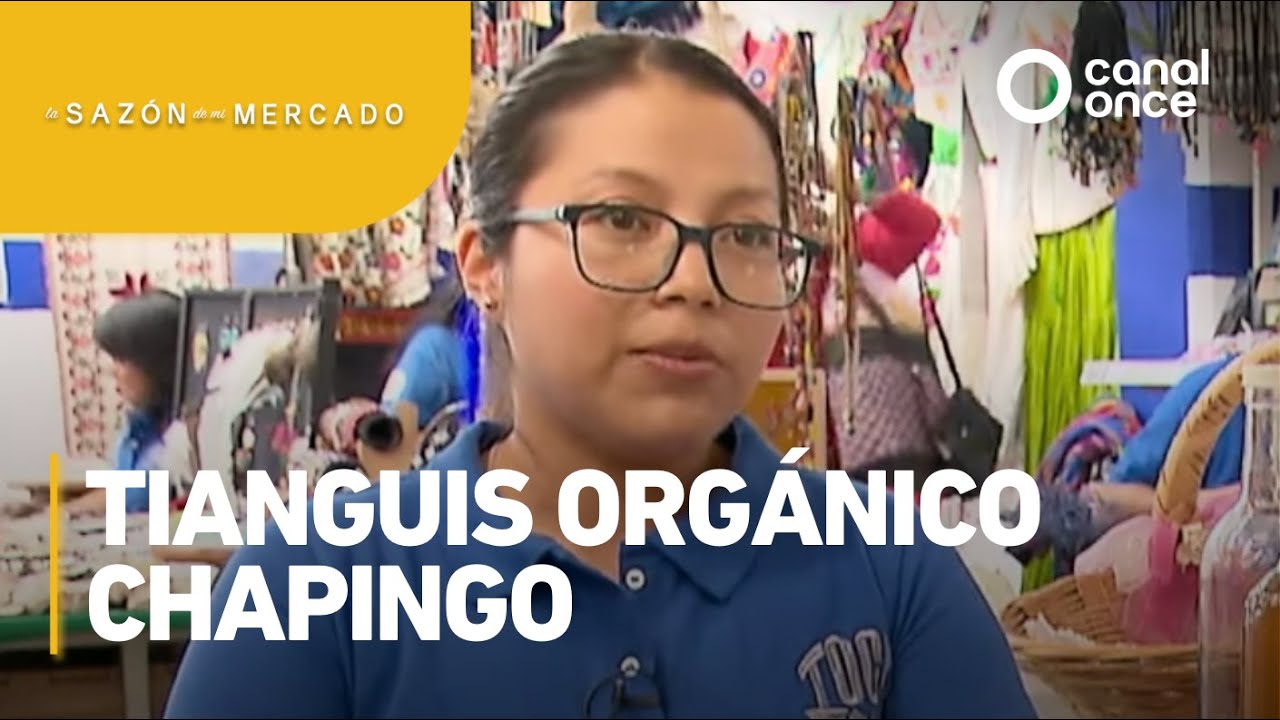 La saz&oacute;n de mi mercado - Tianguis org&aacute;nico Chapingo (17/04/2025)