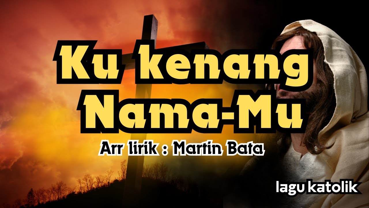 KU KENANG NAMAMU || LAGU KATOLIK ARWAH || Arr,Lirik : Martin Bata