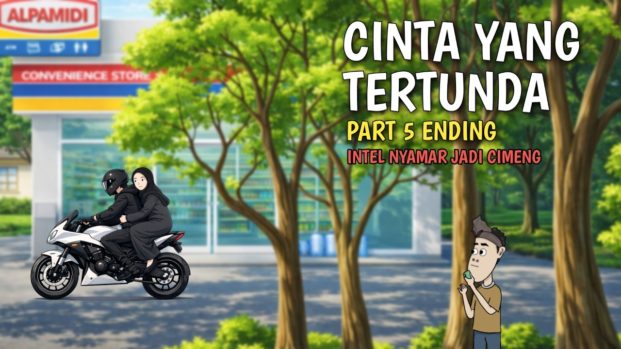 CINTA YANG TERTUNDA PART 5 ENDING - Dower Tersakiti