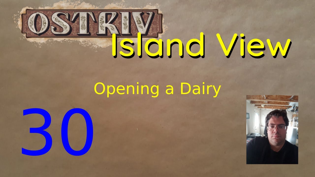Opening a Dairy | Island View 30 | Ostriv