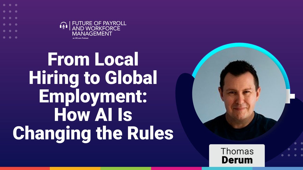 Episode 60: From Local Hiring to Global Employment: How AI Is Changing the Rules