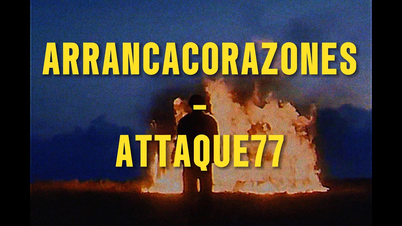 Attaque77 - Arrancacorazones (LETRA)
