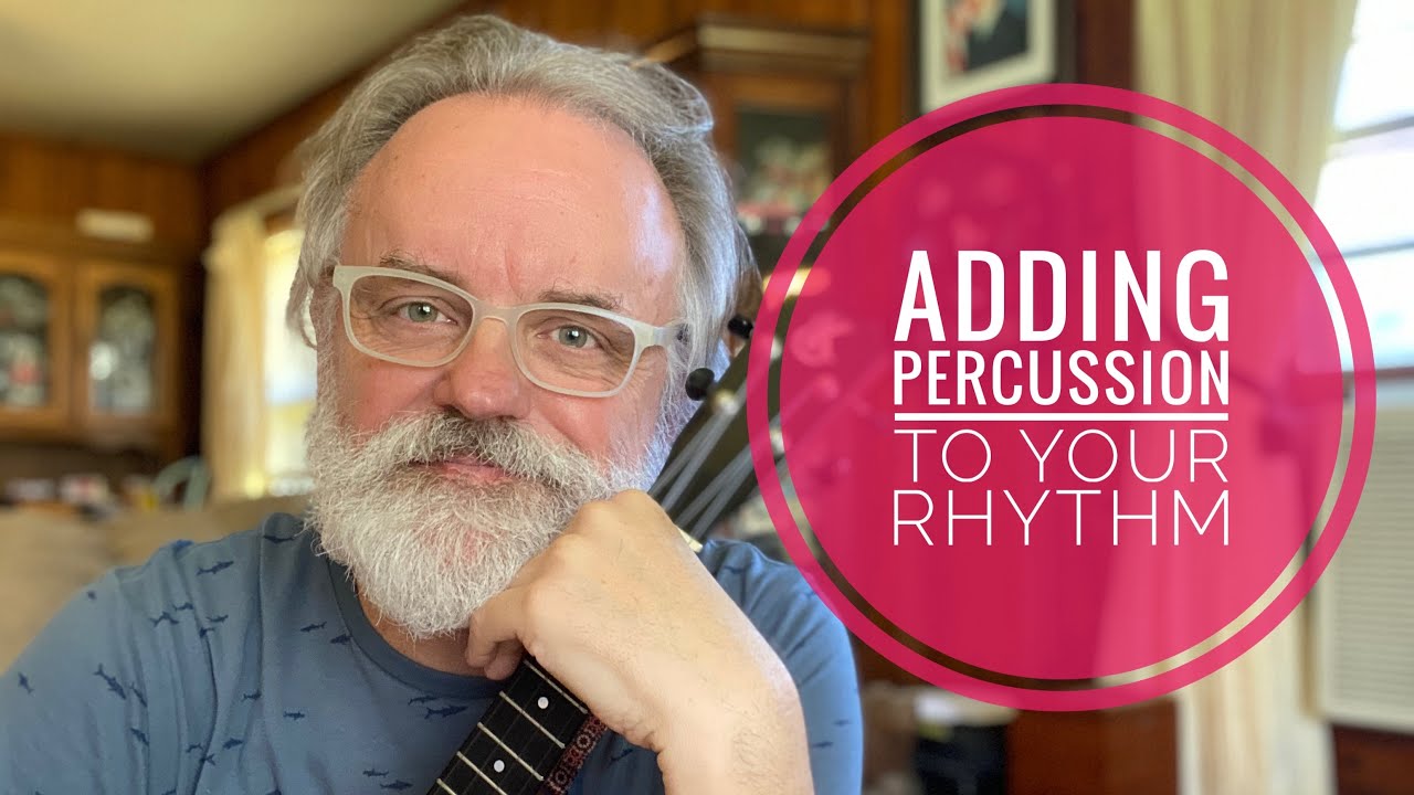 Adding Percussion to Your Rhythm - Ukulele Lesson