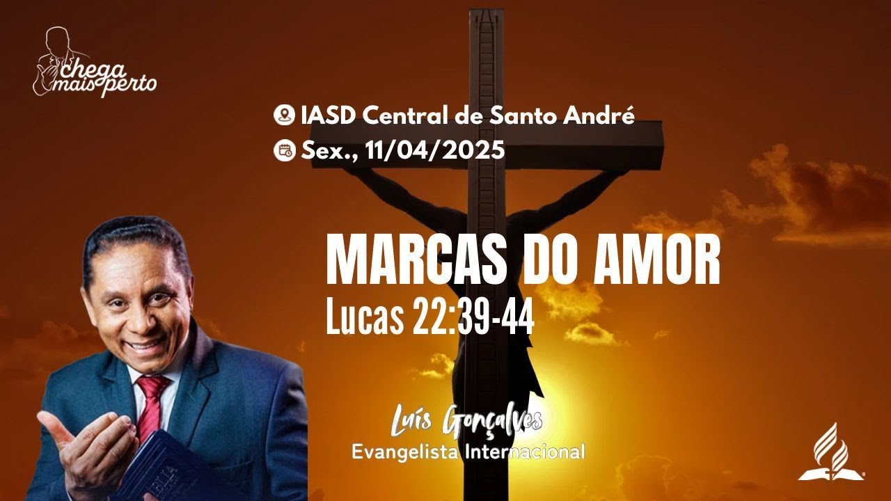Marcas do Amor | IASD Central de Santo André - Sexta 11/04/2025