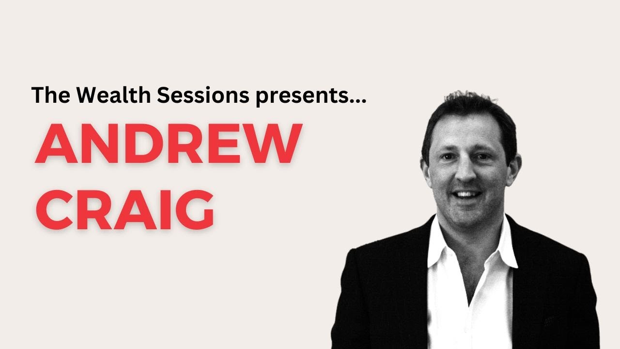 The Wealth Sessions - Andrew Craig