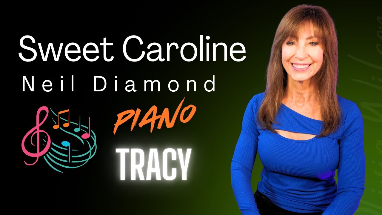 Sweet Caroline (Neil Diamond) Piano Cover by Tracy Harris Bird