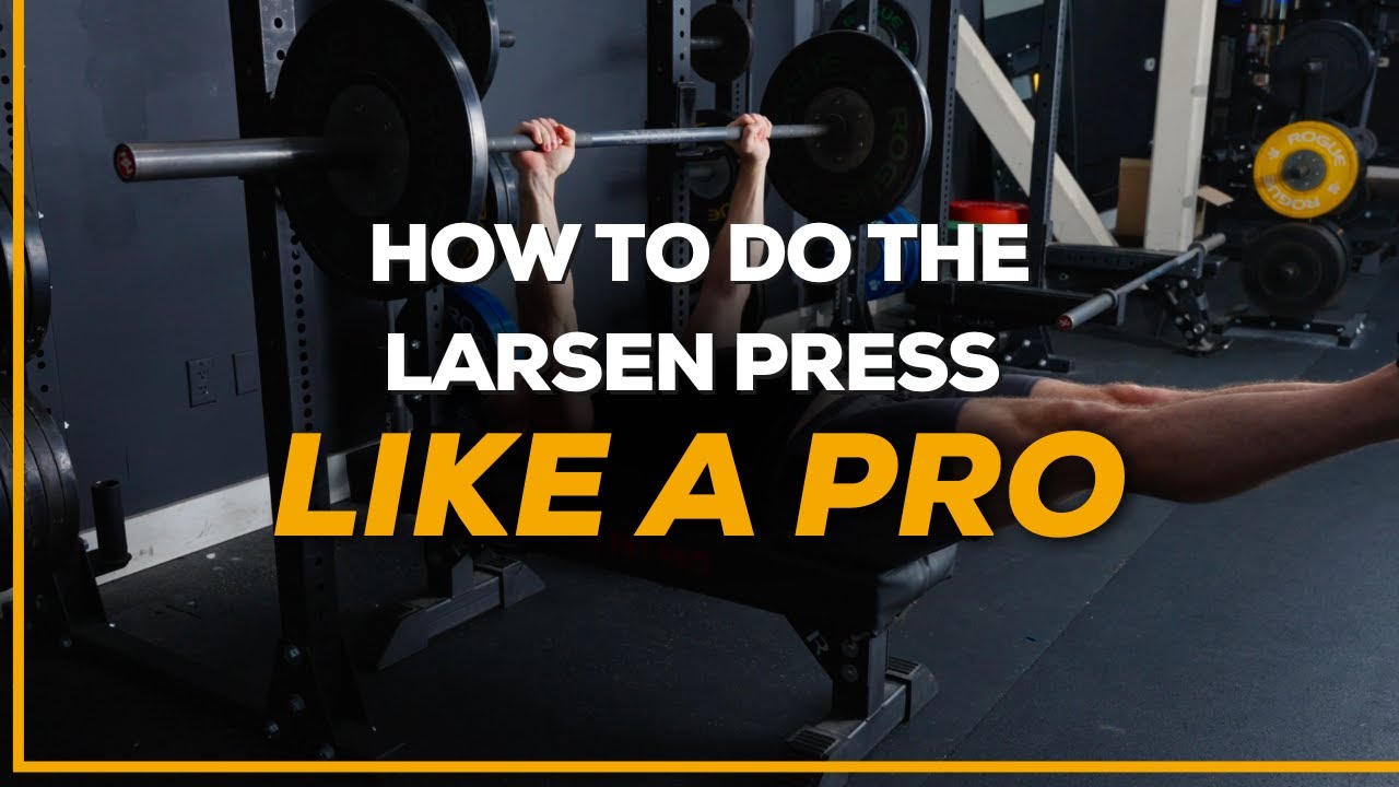 HOW TO DO THE LARSEN PRESS LIKE A PRO