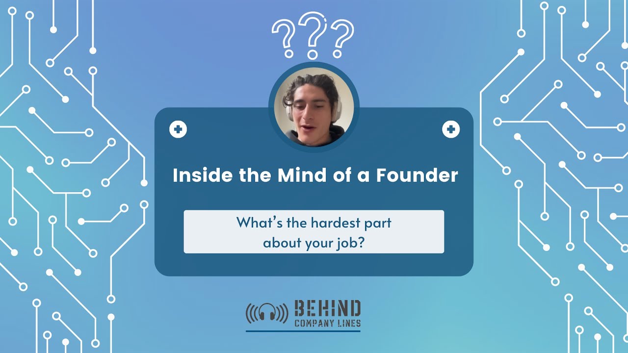 The Biggest Challenges of Being a Founder | Inside the Mind of a Founder