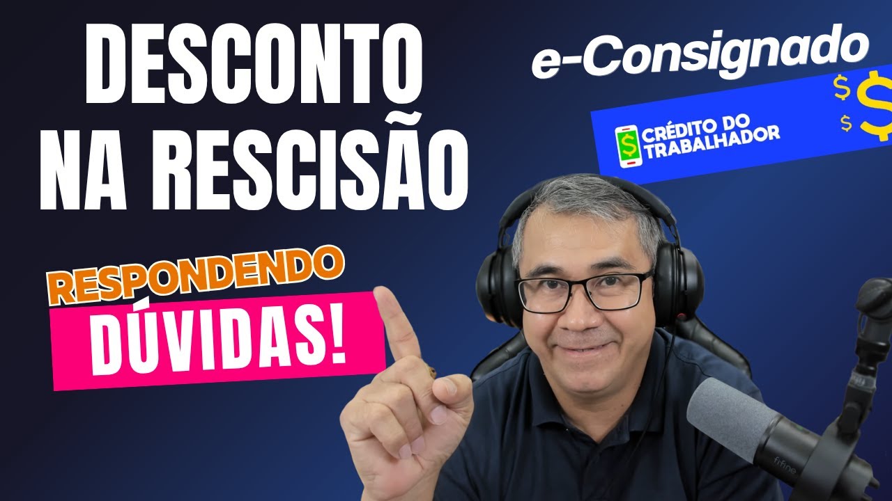 DESCONTO ECONSIGNADO na RESCISÃO - Principais dúvidas respondidas