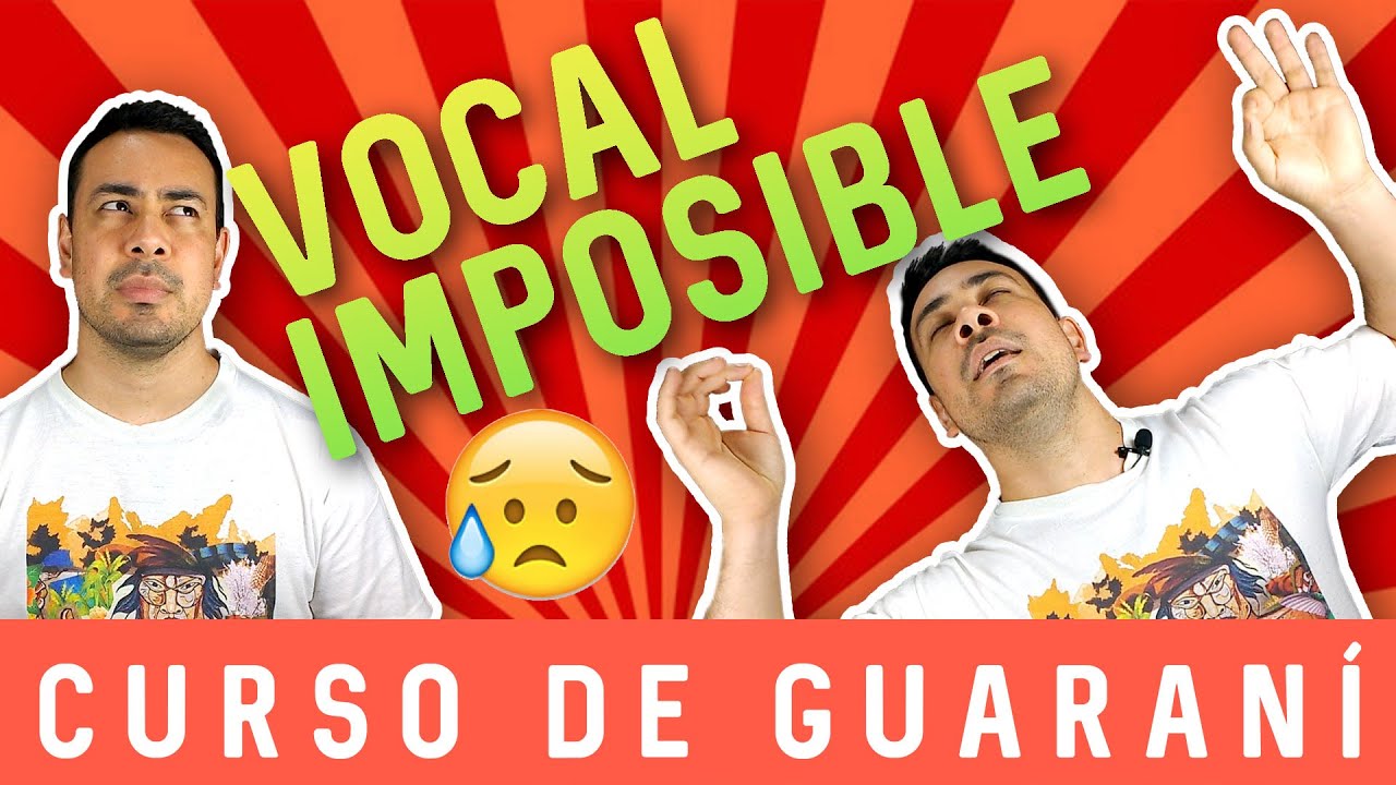 CURSO DE GUARANÍ | LA VOCAL 