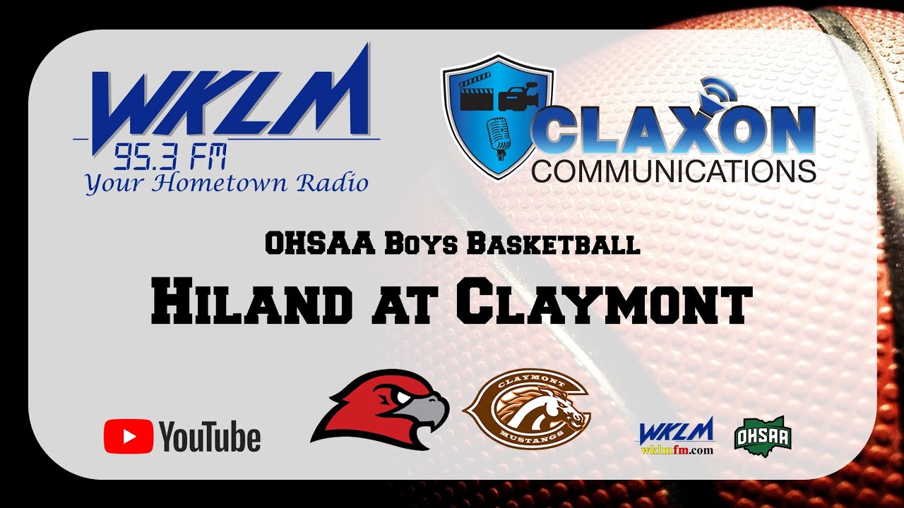 Hiland at Claymont - OHSAA Boys Basketball from WKLM 95.3 FM