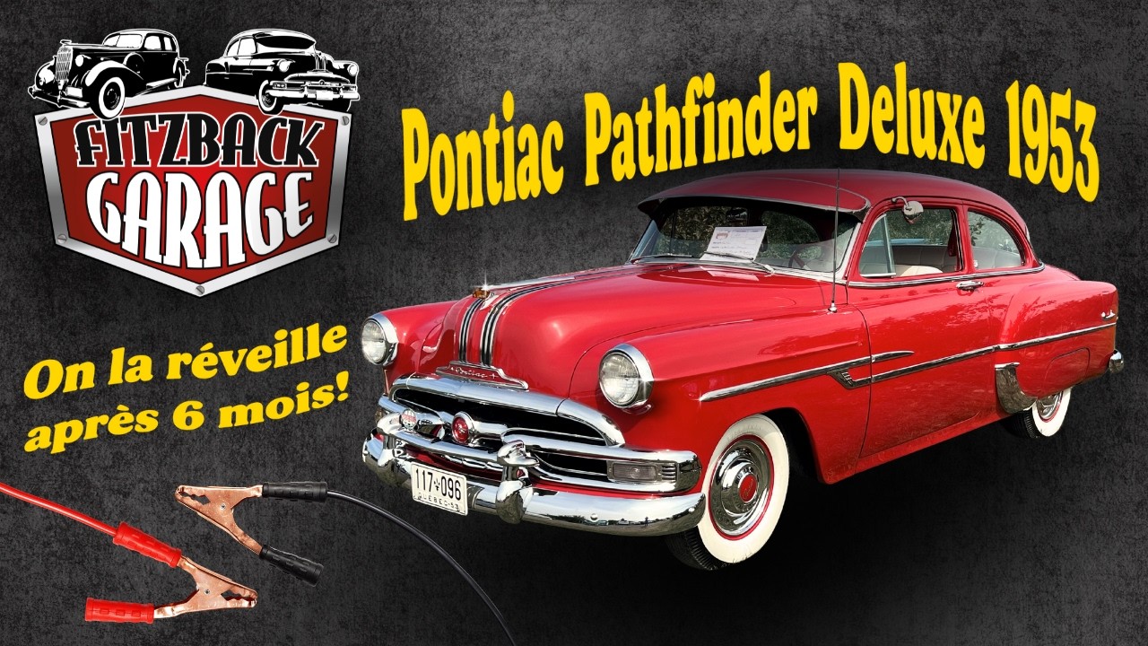 Comment bien déremiser une voiture ancienne - Pontiac Pathfinder Deluxe 1953 - Fitzback Garage